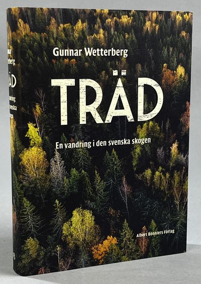 Träd. En vandring i den svenska skogen. [Utg. av]…
