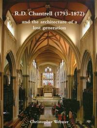 R.D. Chantrell (1793-1872) and the Architecture of a Lost Generation