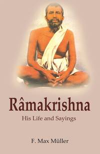 R�makrishna: His Life and Sayings [Hardcover]