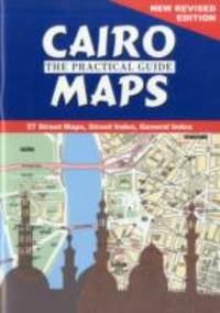 Cairo: the Practical Guide Maps : New Revised Edition