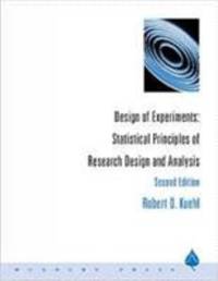 Design of Experiments : Statistical Principles of Research Design and Analysis
