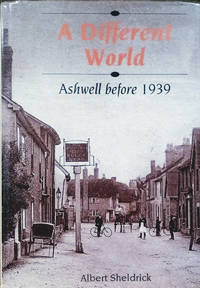 cover of A Different World: Ashwell before 1939