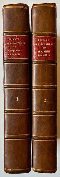 The Private Correspondences of Benjamin Franklin (2 Vols.)