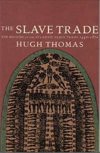 The SLAVE TRADE : The Story of the Atlantic Slave Trade, 1440-1870