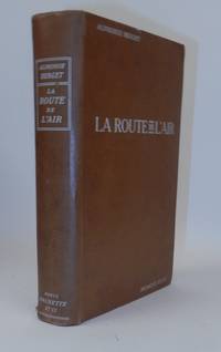 La Route De L'Air Aeronautique Aviation : Histoire - Theorie - Pratique