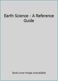 Earth Science : A Reference Guide