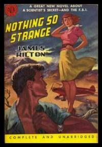 NOTHING SO STRANGE by James Hilton - Paperback - First Paperback Printing - 1951 - from W. Fraser Sandercombe (SKU: 218060)