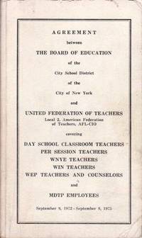 UFT - Board of Educational Agreement: CLASSROOM TEACHERS. Sept. 1972 - Sept. 1975. President:...