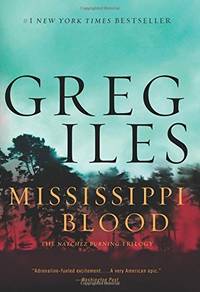 Mississippi Blood: A Novel (Penn Cage, 6) Iles, Greg by Iles, Greg - 2017-03-21