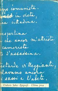 Epigrafe. Ultime prose by SABA, Umberto (Poli, Umberto. Trieste, 1883 - Gorizia, 1957), - 1959