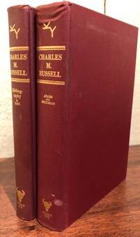 CHARLES M. RUSSELL: The Cowboy Artist. A Biography and A Bibliography. (Two volumes)