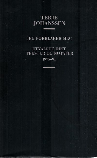 Jeg forklarer meg. Utvalgte dikt, tekster og…