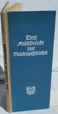 Drei Fruhdrucke zur Reichsgeschicte