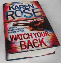 Watch Your Back by Karen Rose - 2013