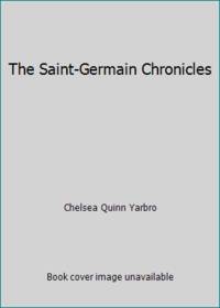 The Saint-Germain Chronicles by Chelsea Quinn Yarbro - 1983