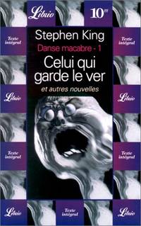 DANSE MACABRE. Tome 1 Celui qui garde le ver et autres nouvelles