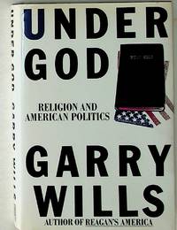 Under God: Religion and American Politics (1st Edition)