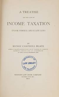 A Treatise on the Law of Income Taxation under Federal and State Laws