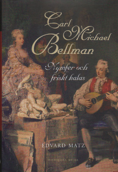 CARL MICHAEL BELLMAN. Nymfer och friskt kalas.