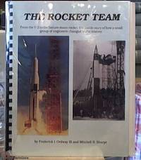 The Rocket Team: from the V-2 to the Saturn moon Rocket by Mitchell R Frederick I & Sharp - Reprint - 1999 - from Syber's Books ABN 15 100 960 047 (SKU: 0214166)