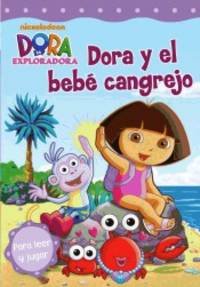 Dora Y El Bebe Cangrejo Dora La Exploradora By Nickelodeon Hardcover From Agapea Libros Urgentes Sku