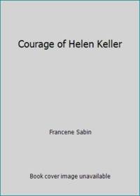 The Courage of Helen Keller