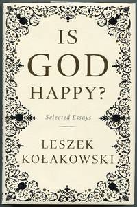 Is God Happy? And Other Essays