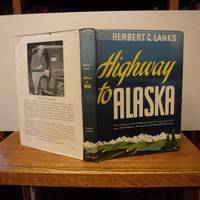 Highway to Alaska by Lanks, Herbert C - 1944