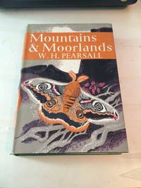 Mountains and Moorlands (The New Naturalist) by W. H. Pearsall - 1950