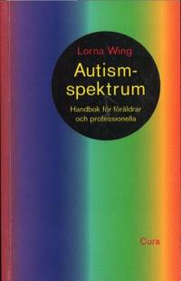 Autismspektrum. Handbok för föräldrar och…