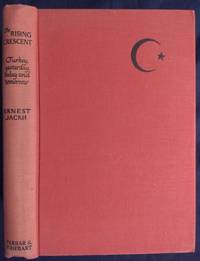 The rising crescent;: Turkey yesterday, today, and tomorrow, by Jackh, Ernest - 1944-01-01 2019-08-23