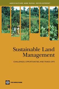 Sustainable Land Management: Challenges, Opportunities, and Trade-offs