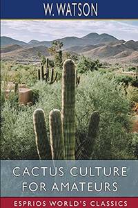 Cactus Culture for Amateurs Esprios Classics