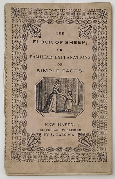 New Haven: Printed and Published by S. Babcock`, 1840. Wraps. Very good. . 32mo (4 3/8” x 2 ¾”)...