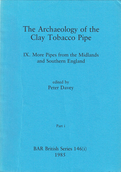 The Archaeology of the Clay Tobacco Pipe. IX.…