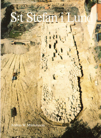 S:t Stefan i Lund. Ett monument ur tiden. Under…