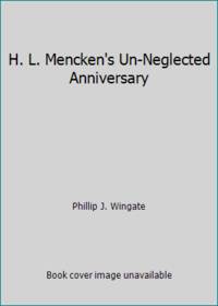 H. L. Mencken's Un-Neglected Anniversary