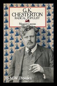 G. K. Chesterton : Radical Populist by Canovan, Margaret - 1977