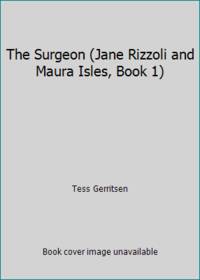 The Surgeon (Jane Rizzoli and Maura Isles, Book 1)