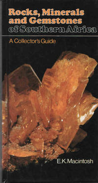 Rocks, Minerals and Gemstones of Southern Africa. A Collector's Guide