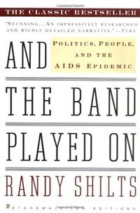 image of And the Band Played on: Politics, People and the AIDS Epidemic