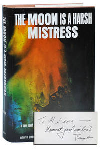 THE MOON IS A HARSH MISTRESS - SIGNED &amp; INSCRIBED by Heinlein, Robert A - 1966