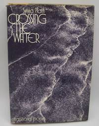 Crossing the Water: Transitional Poems by Sylvia Plath - 1971