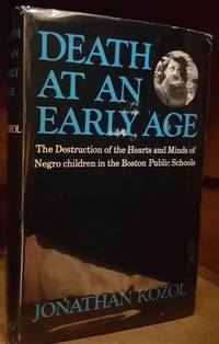 image of Death at an Early Age The Destruction of the Hearts and Minds of Negro Children in the Boston Public Schools by Kozol, Jonathan Hardcover