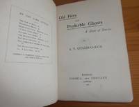 OLD FIRES AND PROFITABLE GHOSTS: A BOOK OF STORIES by Quiller-Couch, A[rthur] T[homas] - 1900