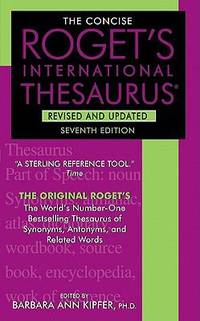 The Concise Roget's International Thesaurus, Revised and Updated, 7th Edition