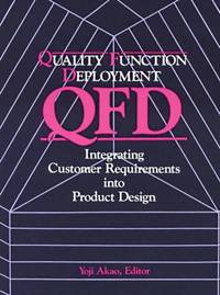 Quality Function Deployment: Integrating Customer Requirements into Product Design