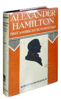 Alexander Hamilton: First American Business Man