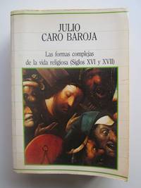 Las reformas complejas de la vida religiosa (Siglos XVI y XVII) by Julio Caro Baroja - 1985