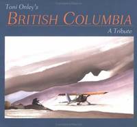 Toni Onley's British Columbia : A Tribute